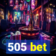 505 bet